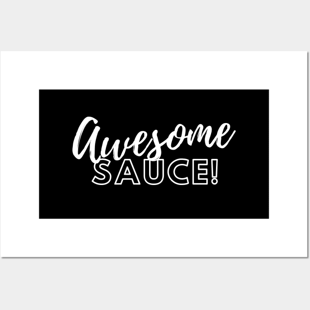 Awesome sauce! Wall Art by Random Prints